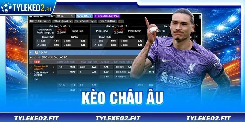Kèo Châu Âu: 3 Phút Hiểu Rõ Quy Tắc - Mẹo Chơi Thực Chiến