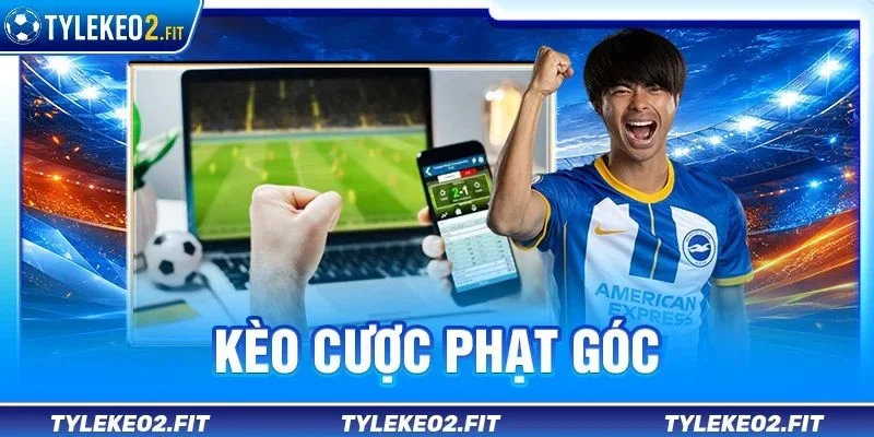 Kèo Cược Phạt Góc: Phân Loại, Mẹo Chơi Thực Chiến 2026