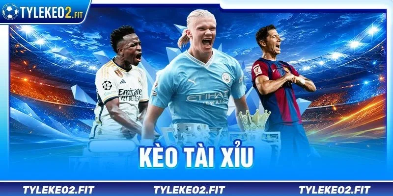 Kèo Tài Xỉu: Kỹ Thuật Bắt Kèo Under/Over Chơi Là Thắng
